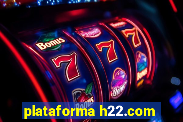 plataforma h22.com